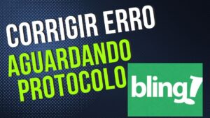 Read more about the article Como Corrigir Erro de Nota no Bling – Parte 4 – Aguardando Protocolo / Consultar Recibo