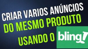 Read more about the article COMO CRIAR VARIOS ANUNCIOS USANDO 1 PRODUTO COMO PRINCIPAL NO BLING