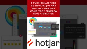 Read more about the article 5 Funcionalidades do Hotjar Que Vão Mudar a Maneira Como Você Enxerga Seus Visitantes