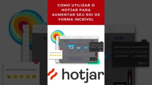 Read more about the article Como Utilizar o Hotjar Para Aumentar Seu ROI de Forma Incrível