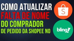 Read more about the article Como ATUALIZAR Falta de Nome Do Comprador de pedido da shopee No Bling