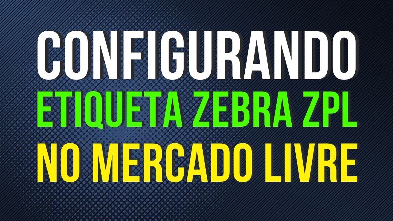 You are currently viewing COMO CONFIGURAR ETIQUETA ZEBRA * ZPL * NO MERCADO LIVRE