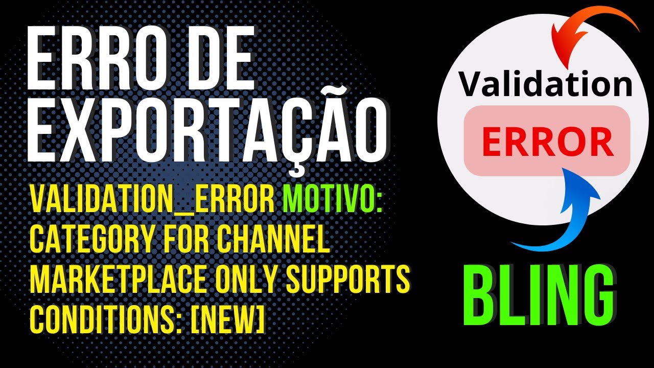 You are currently viewing Como Corrigir ERRO ao EXPORTAR produto do BLING para o MERCADO LIVRE – supports conditions: [new]