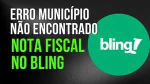 Read more about the article Como CORRIGIR Erro MUNICIPIO NÃO ENCONTRADO de Nota Fiscal no Bling