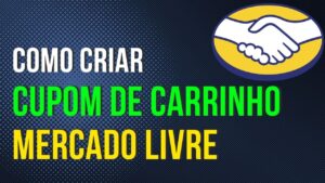 Read more about the article COMO CRIAR CUPOM NO MERCADO LIVRE – CUPOM DE CARRINHO ABANDONADO