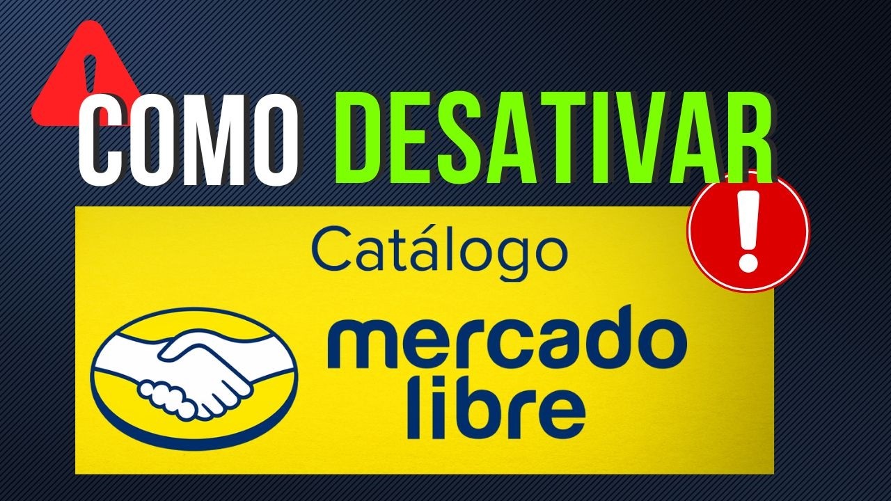 Read more about the article COMO DESATIVAR CATALOGO NO MERCADO LIVRE