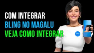 Read more about the article COMO FAZER A INTEGRAÇÃO DO MAGALU COM O BLING