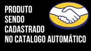 Read more about the article Como Sair do CATALAGO AUTOMATICO MERCADO LIVRE COMO RESOLVER ESSE ERRO NO BLING