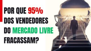 Read more about the article Por que alguns vendem MILHÕES e outros NADA no Mercado Livre?